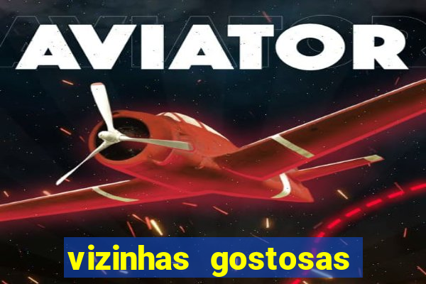 vizinhas gostosas milena santos